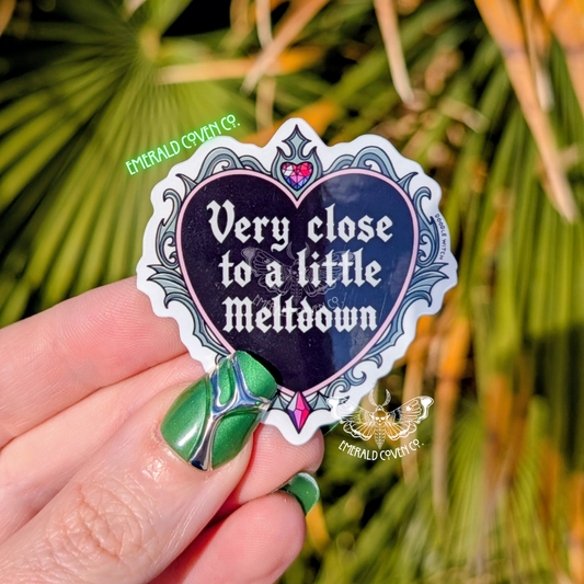 HAVING A MELTDOWN STICKER