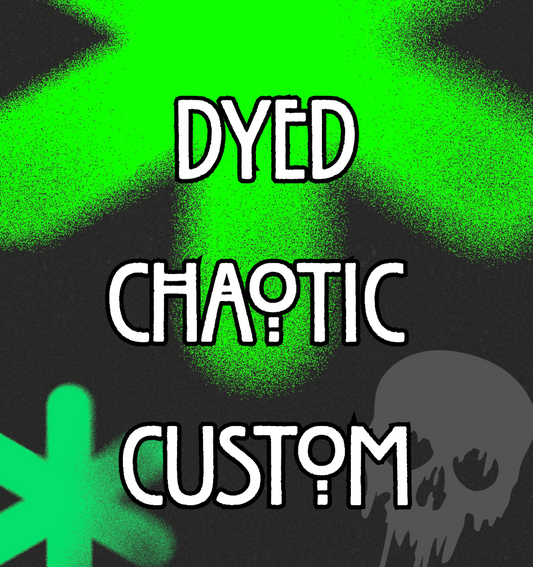 DYED CHAOTIC