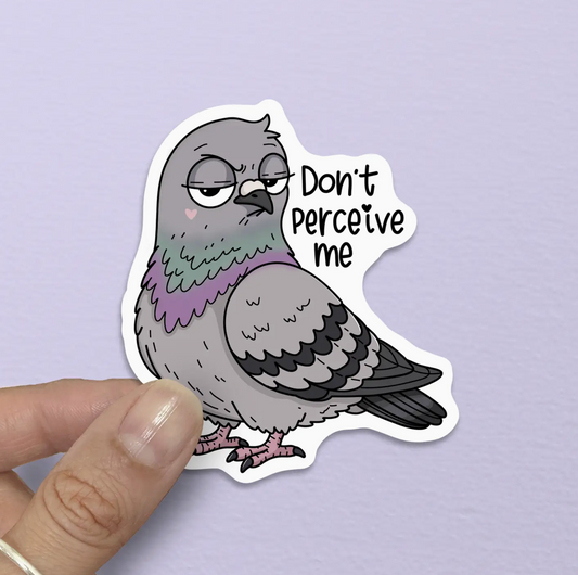 DON'T PERCEIVE ME STICKER
