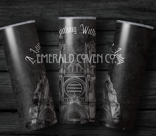 A LORD IS NOTHING WITHOUT HIS LADY TUMBLER